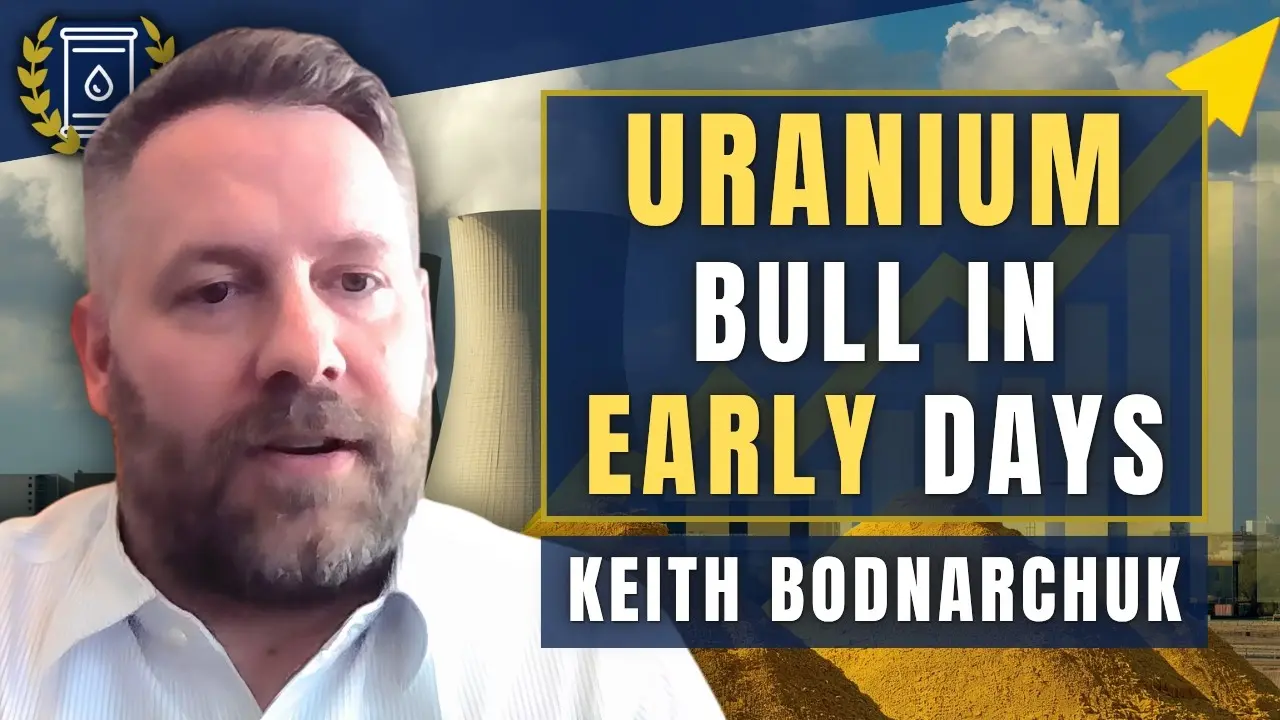 'Early Days' in 'Unprecedented' URANIUM Bull Cycle - 'You Haven't Missed the Opportunity'