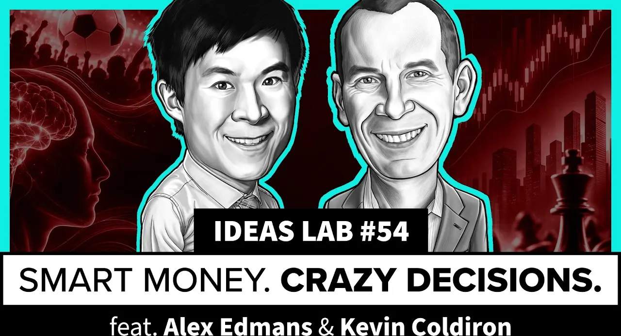 Why Smart Investors Make Crazy Decisions — Alex Edmans | Ideas Lab | Ep.54