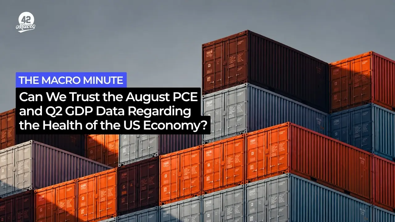The Macro Minute: Can we trust the August PCE & Q2 GDP data regarding the health of the US economy?