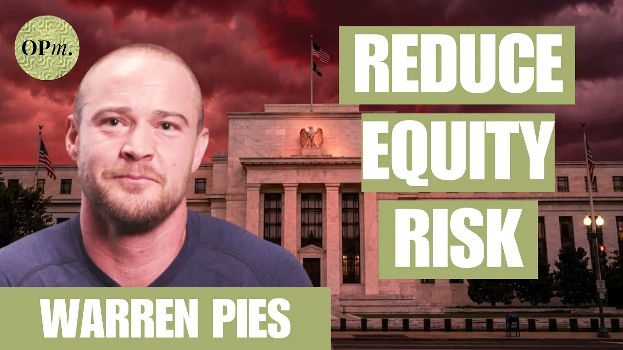 It’s Time to Reduce Your Equity Market Risk | Warren Pies