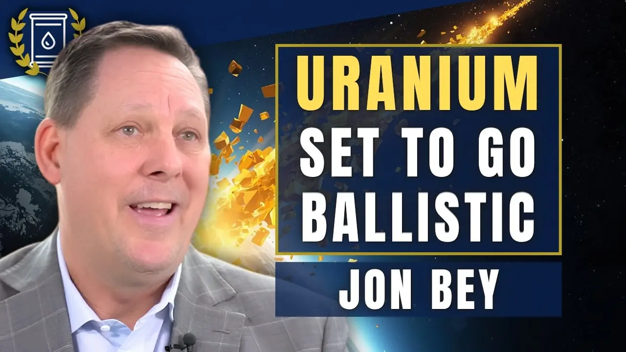 URANIUM Poised For 'Major Breakout' - Fundamentals 'Never Been Stronger': Jon Bey