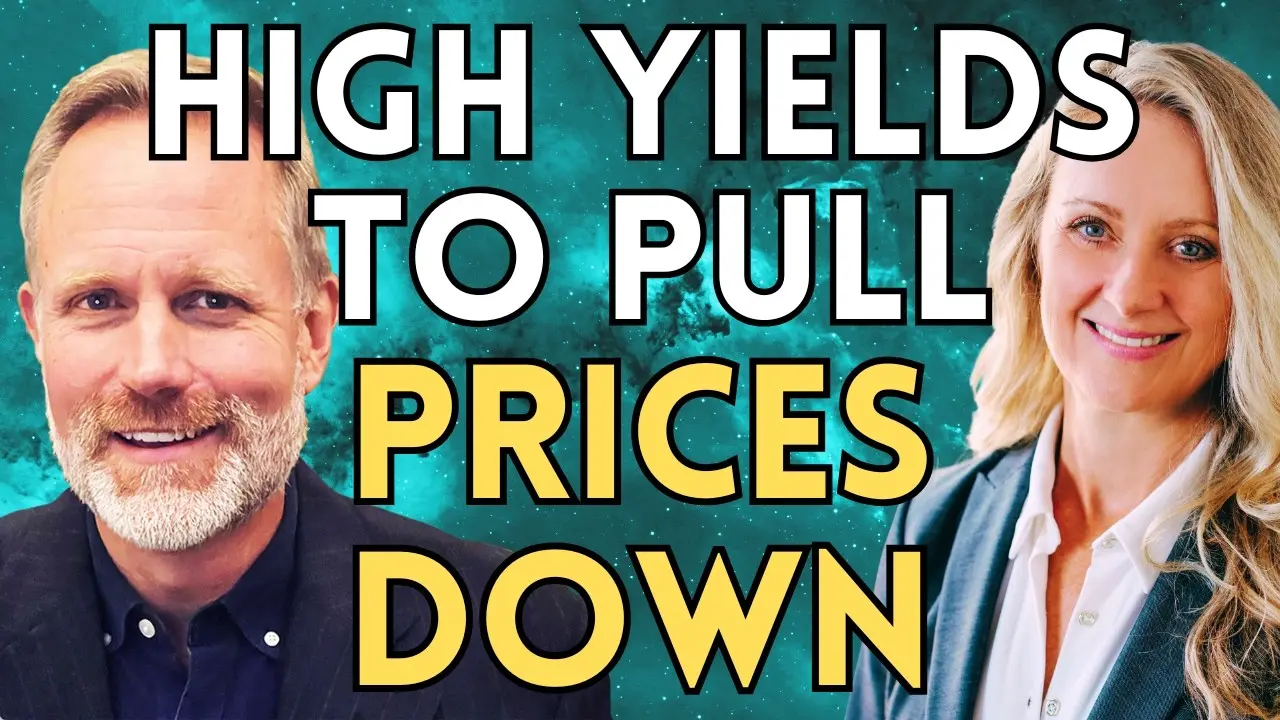 High Yields To Pull Asset Prices Down | Danielle Park