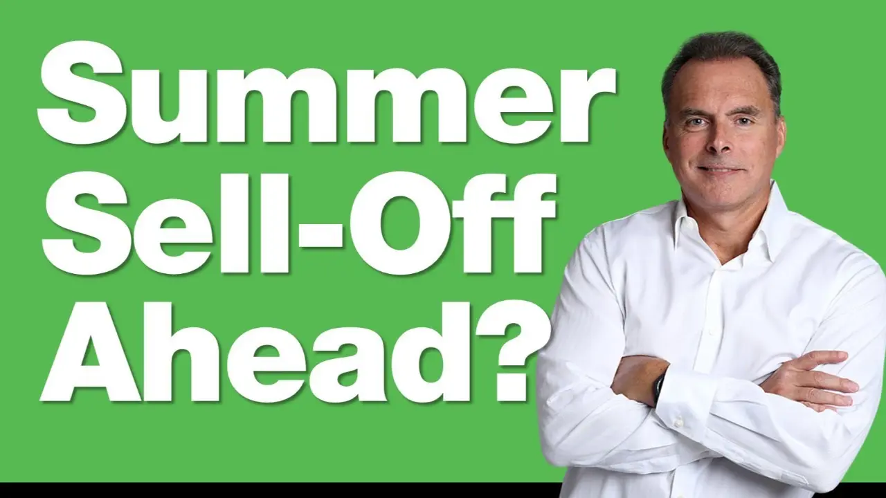 5-4-26 Summer Sell-Off Risk Rising