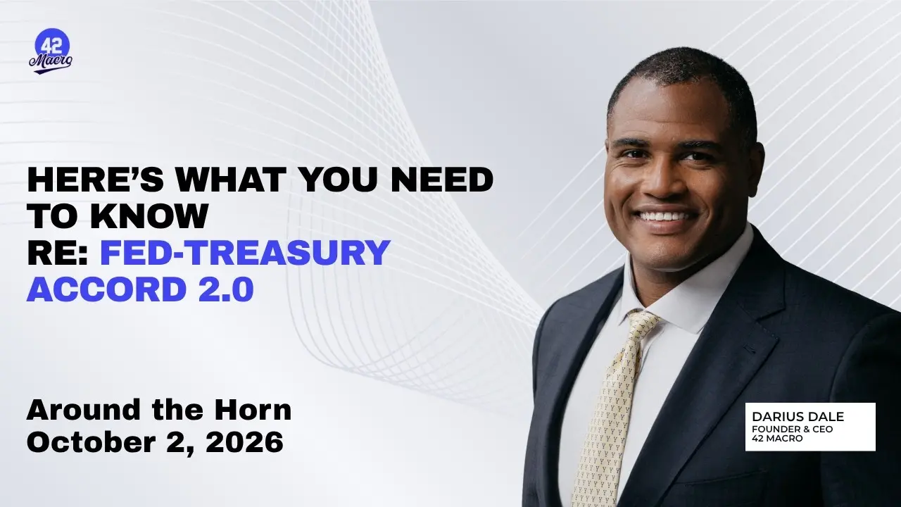 Here’s What You Need to Know RE: Fed-Treasury Accord 2.0