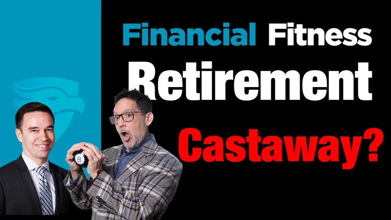 9-4-26 Don’t Be a Retirement Castaway