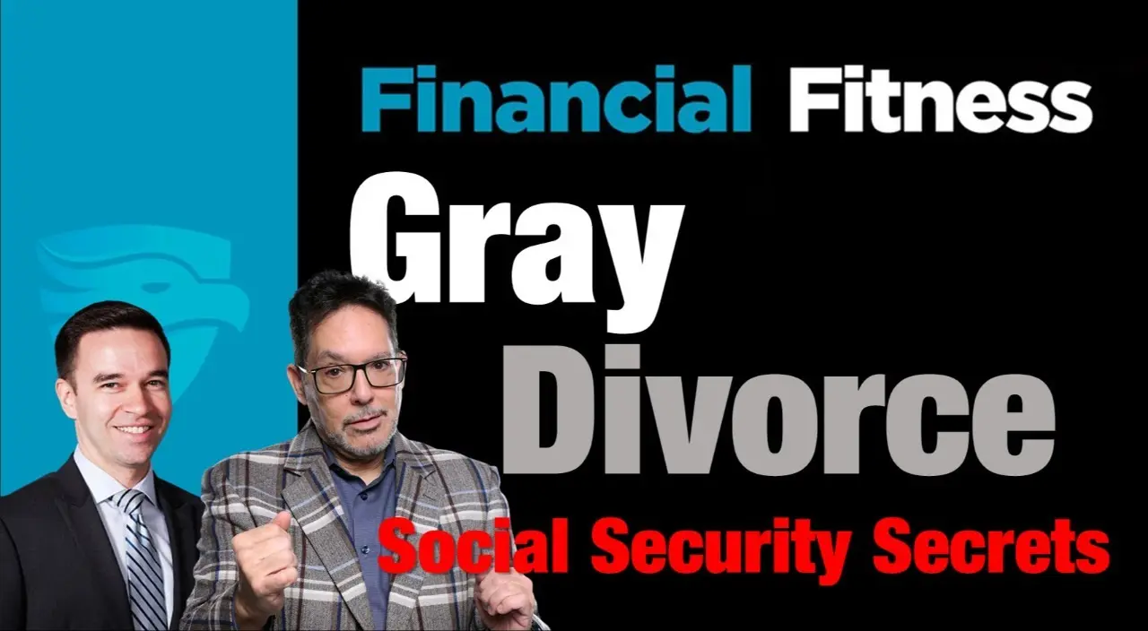 5-1-26 Gray Divorce: Social Security Secrets